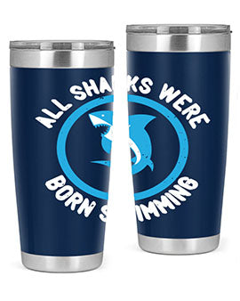 All sharks were born swimming Style 100#- shark  fish- Tumbler
