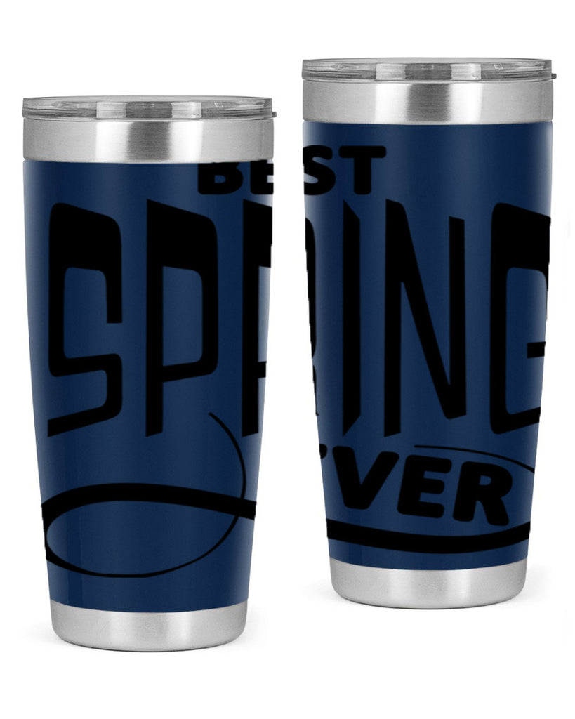 Best Spring Ever35#- spring- Tumbler