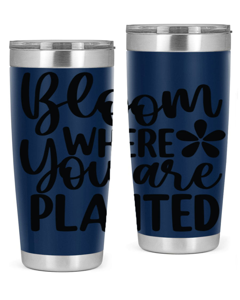 Bloom where you are planted 84#- spring- Tumbler