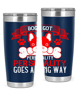 Dogs got personality Personality goes a long way Style 216#- dog- Tumbler