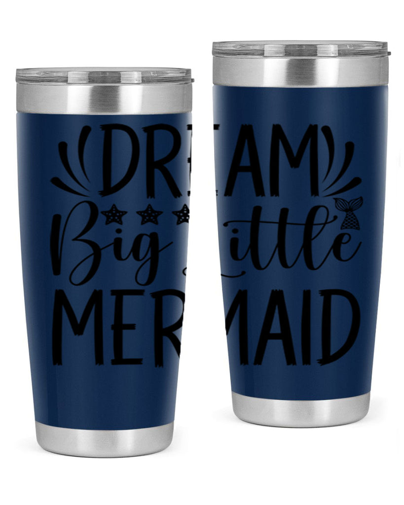 Dream Big Little Mermaid 126#- mermaid- Tumbler
