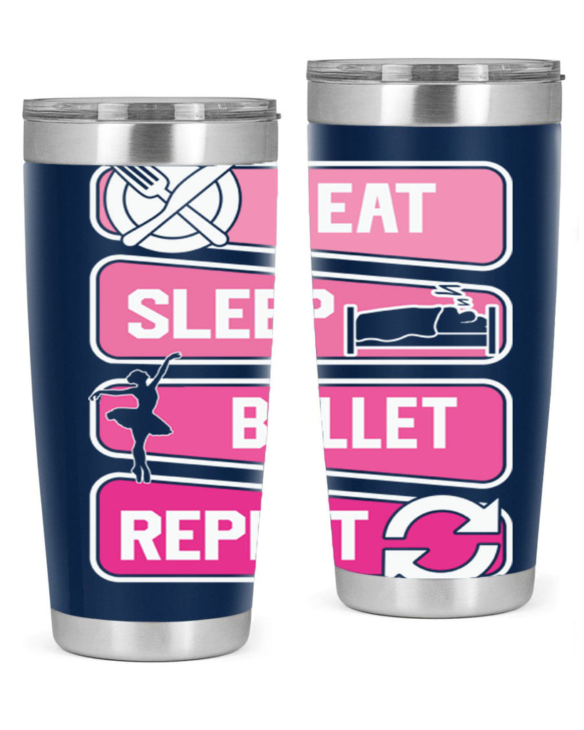 Eat Sleep Ballet Repeat Ballerino Ballet 38#- ballet- Tumbler
