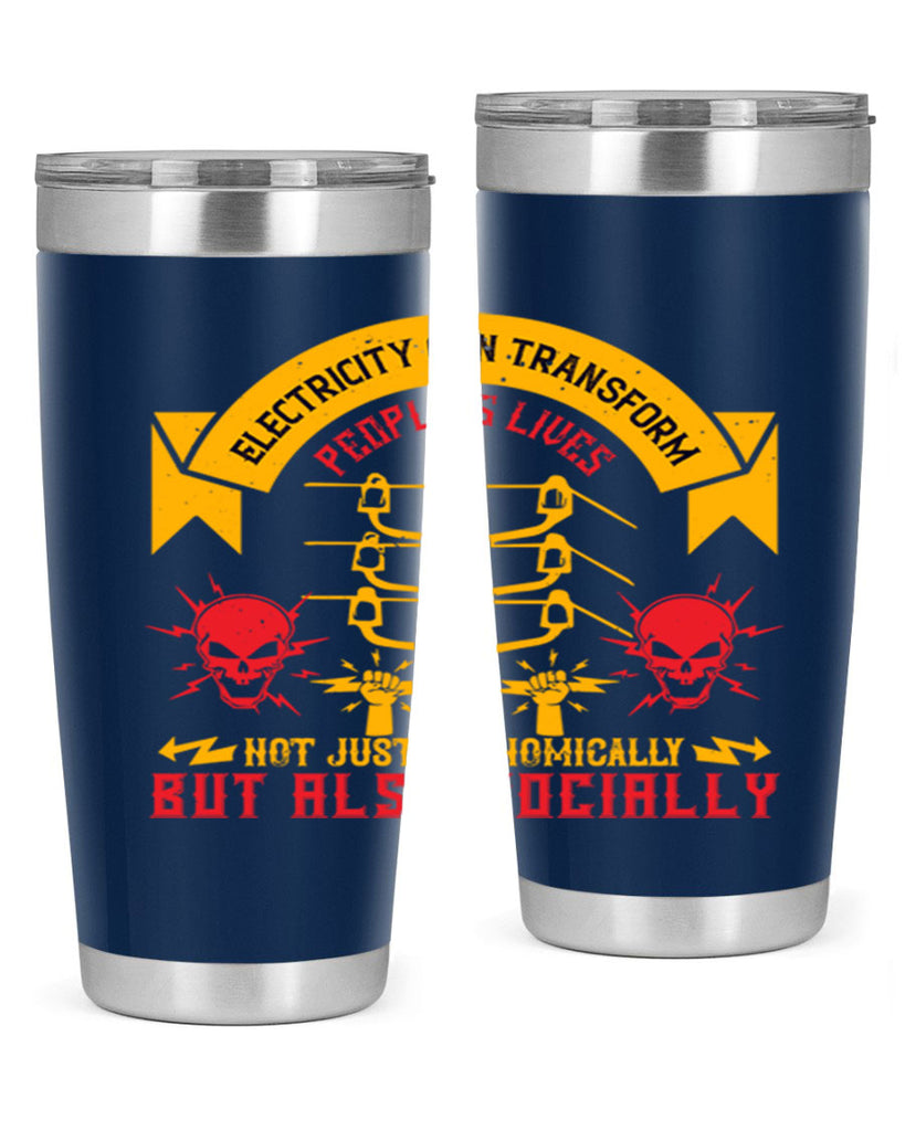 Electricity can transfrom peoples lives not just economically but also socially Style 51#- electrician- tumbler