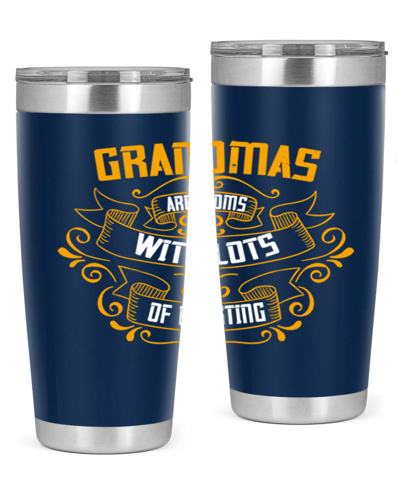 Grandmas are moms with lots of 87#- grandma - nana- Tumbler