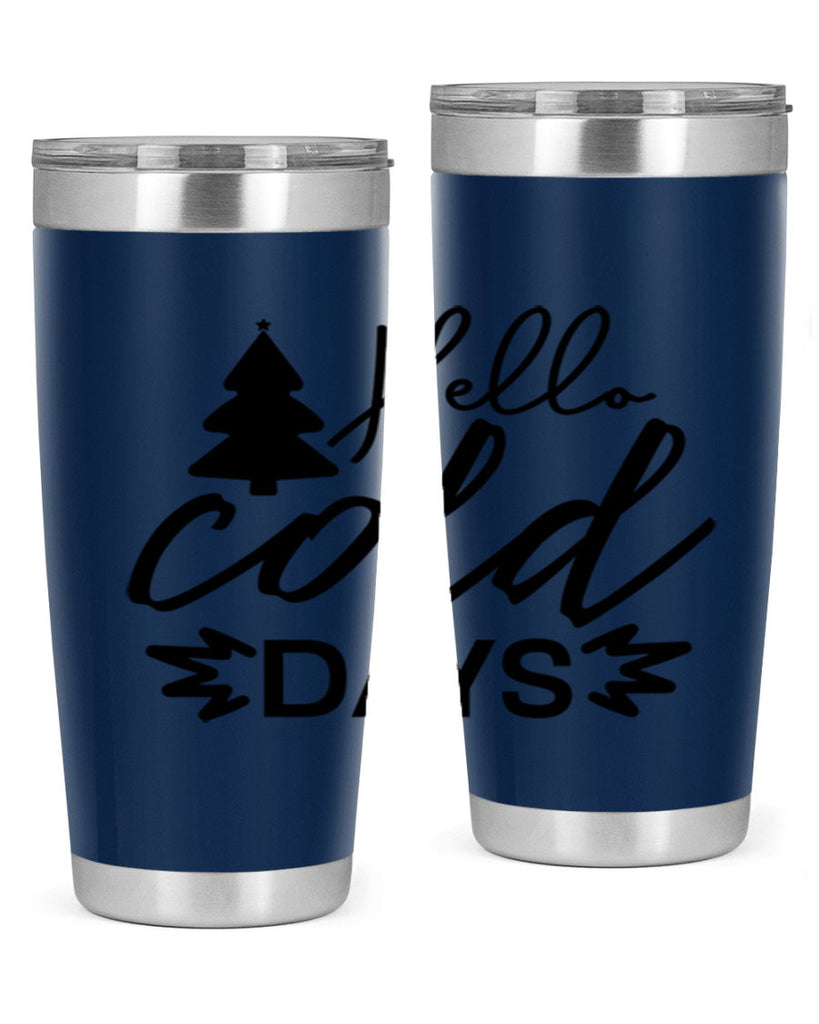 Hello Cold Days 146#- winter- Tumbler