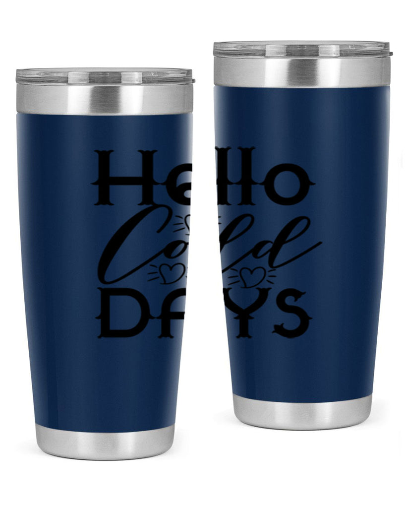 Hello Cold Days 148#- winter- Tumbler