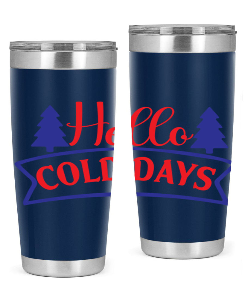 Hello Cold Days 172#- winter- Tumbler