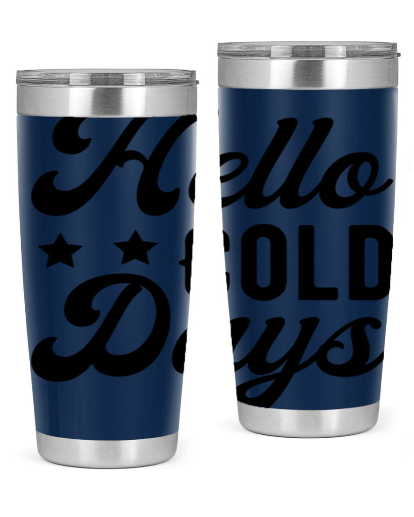 Hello Cold Days 174#- winter- Tumbler