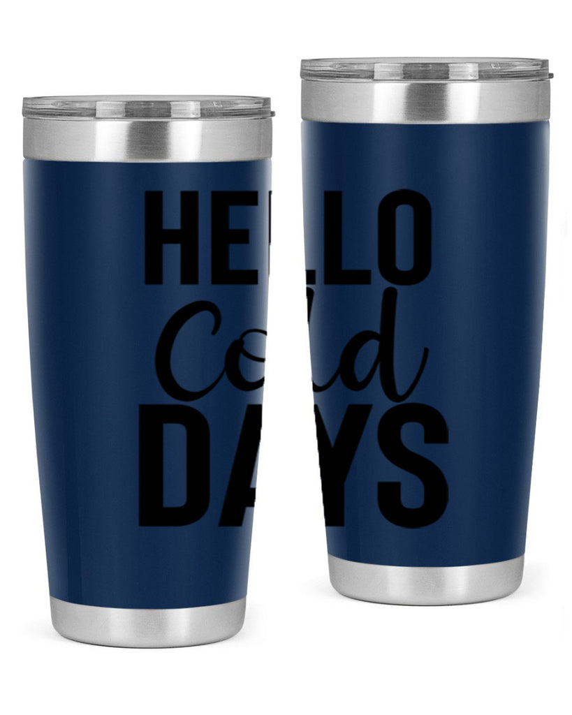 Hello Cold Days 176#- winter- Tumbler