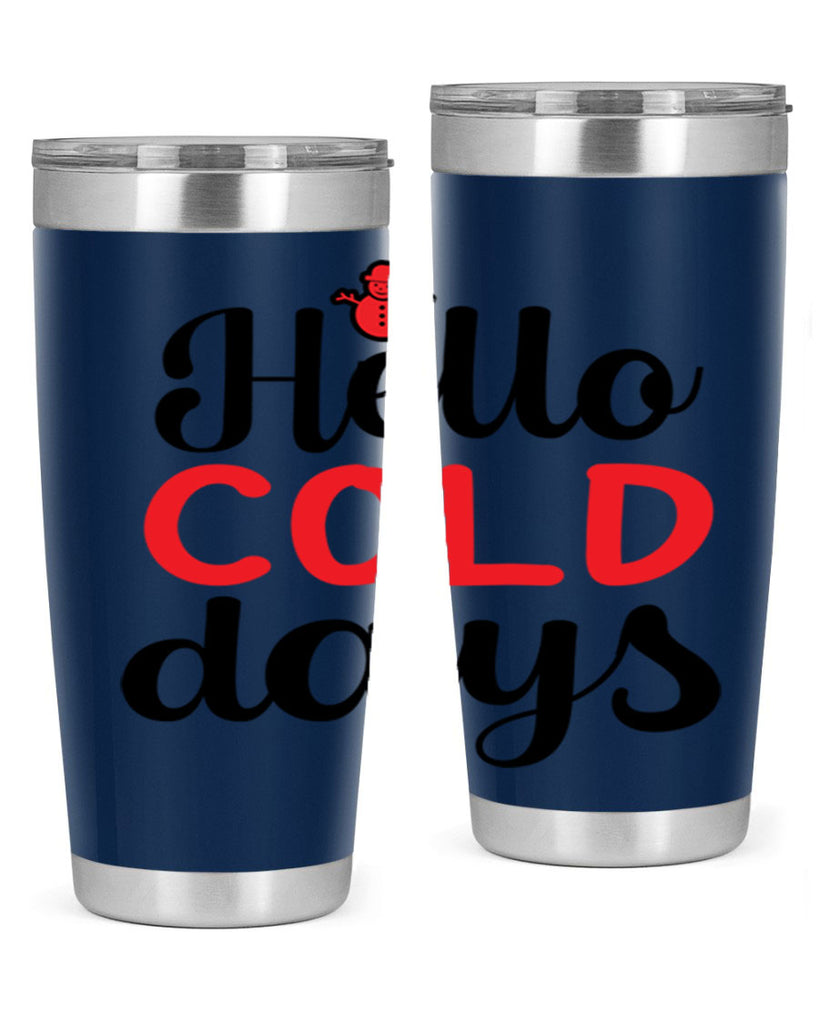 Hello cold days 147#- winter- Tumbler