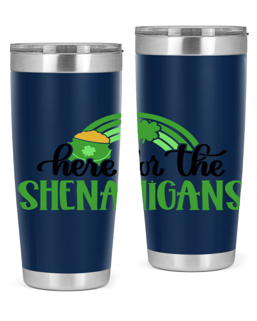 Here For The Shenanigans Style 87#- St Patricks Day- Tumbler