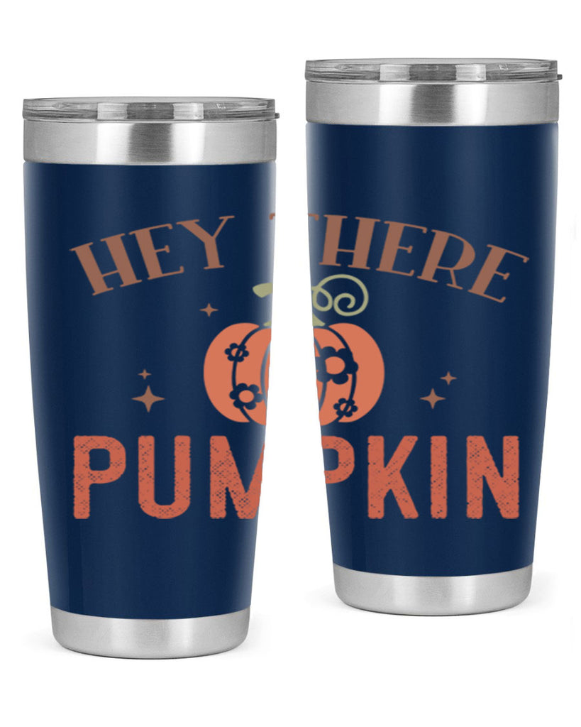 Hey There Pumpkin 310#- fall- Tumbler