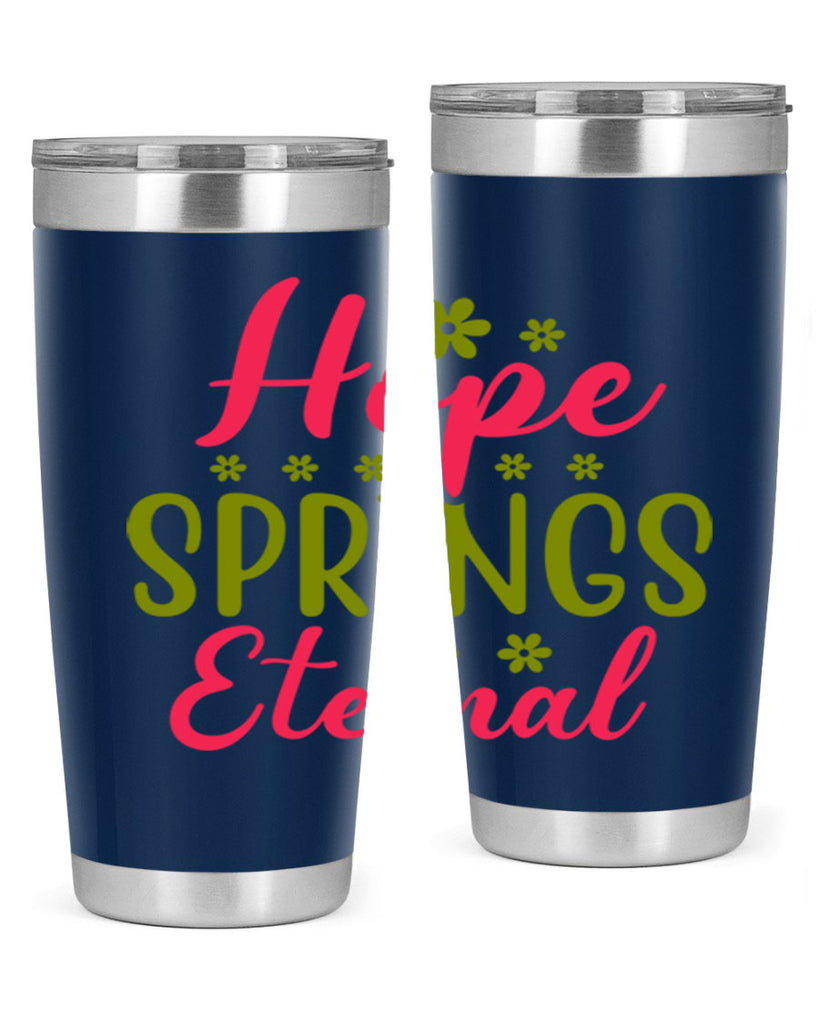 Hope Springs Eternal 257#- spring- Tumbler