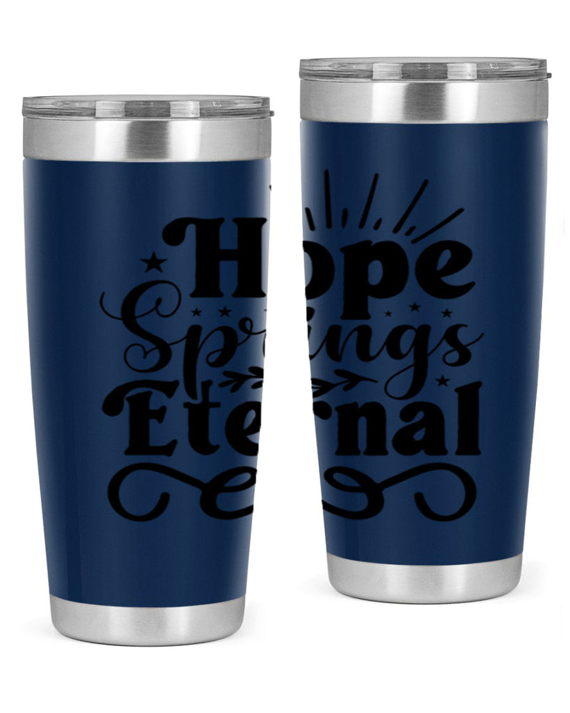 Hope Springs Eternal 260#- spring- Tumbler