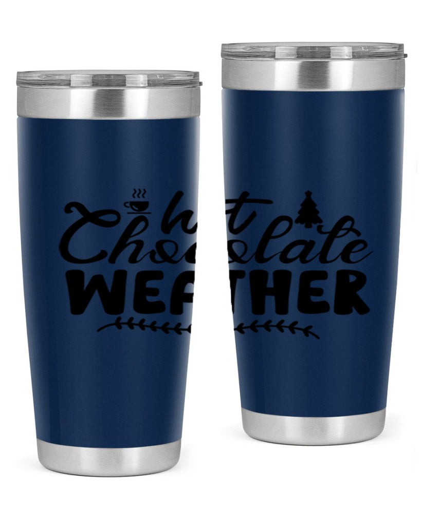 Hot Chocolate Weather 197#- winter- Tumbler