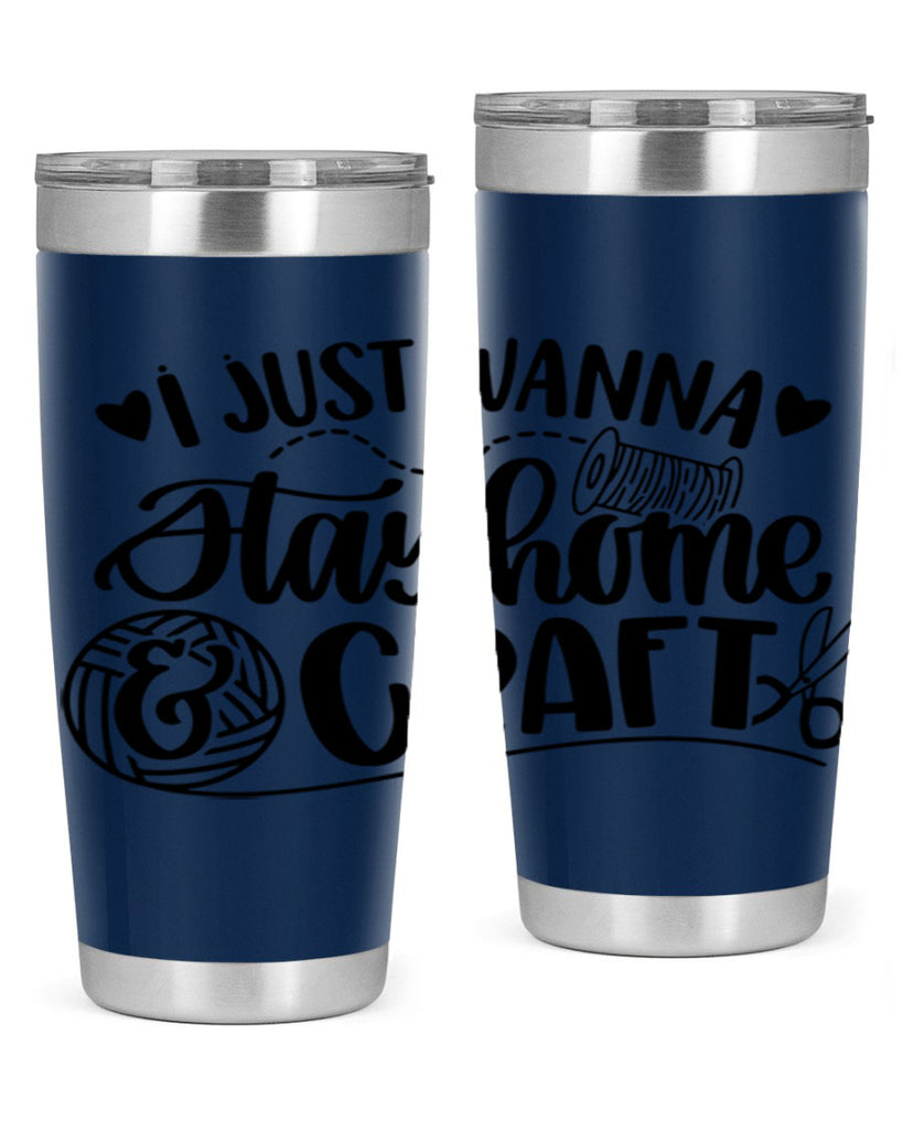 I Just Wanna Stay Home Craft 21#- crafting- Tumbler