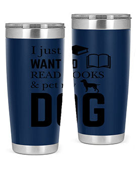 I Just want to Style 42#- dog- Tumbler