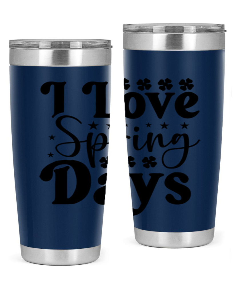 I Love Spring Days 267#- spring- Tumbler