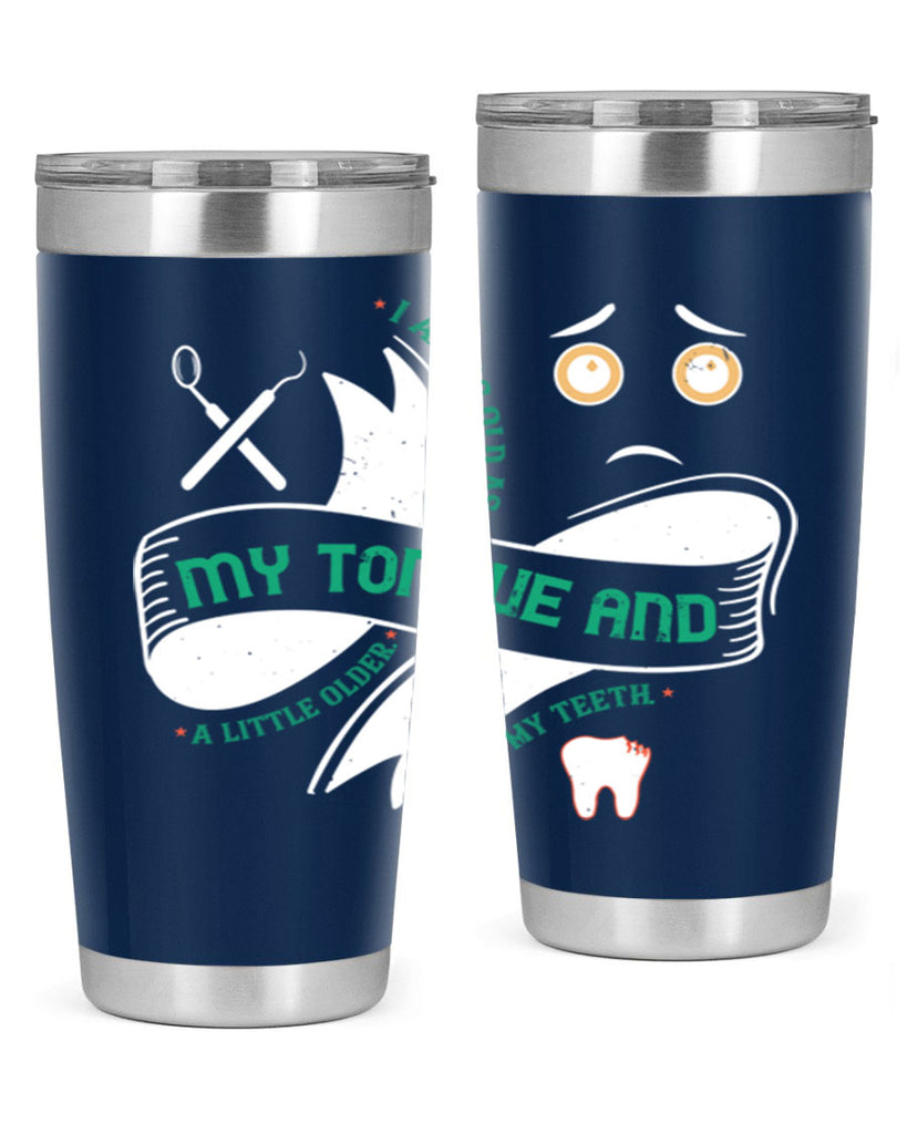 I am as old as my tongue and Style 37#- dentist- tumbler