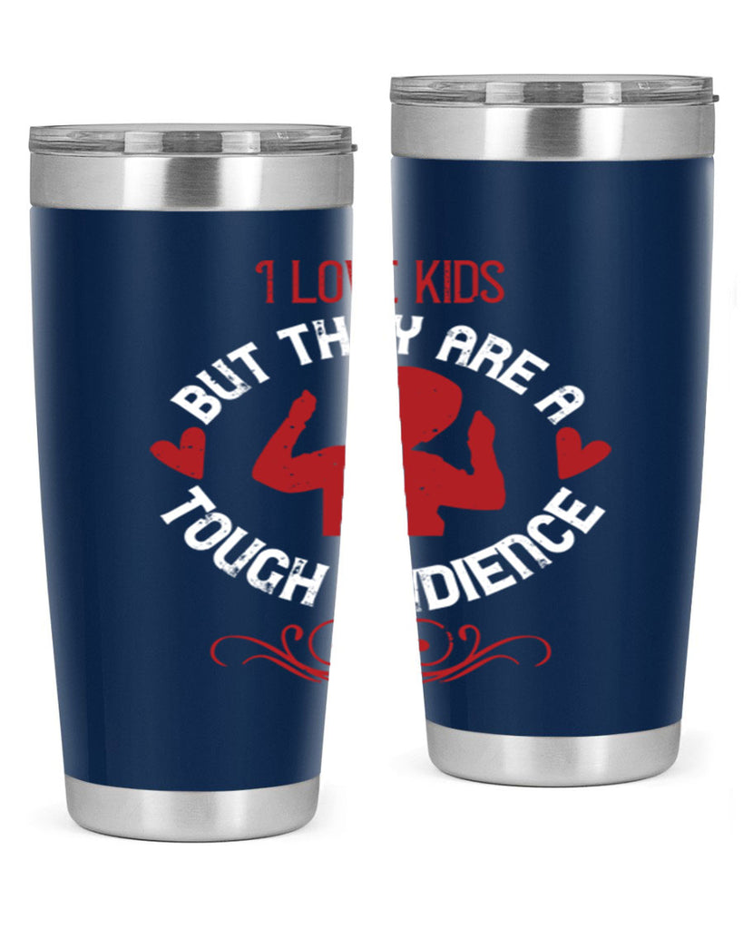 I love kids but they are a tough audience Style 36#- baby- Tumbler