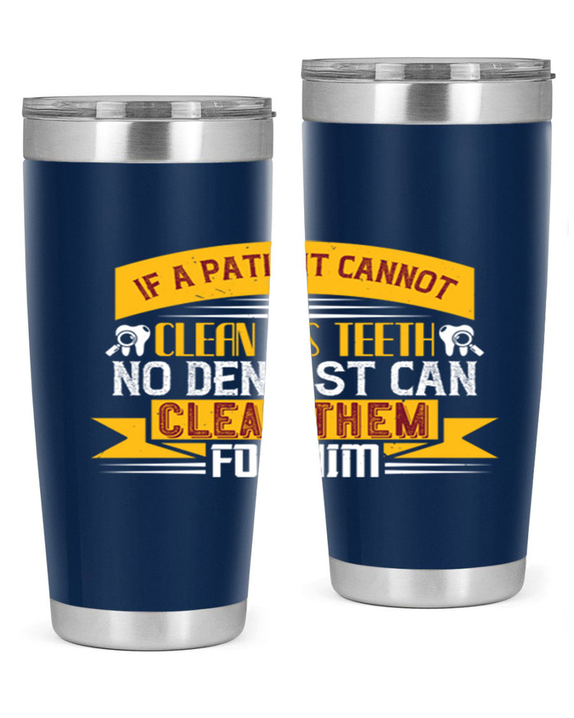 If a patient cannot clean his teeth Style 33#- dentist- tumbler