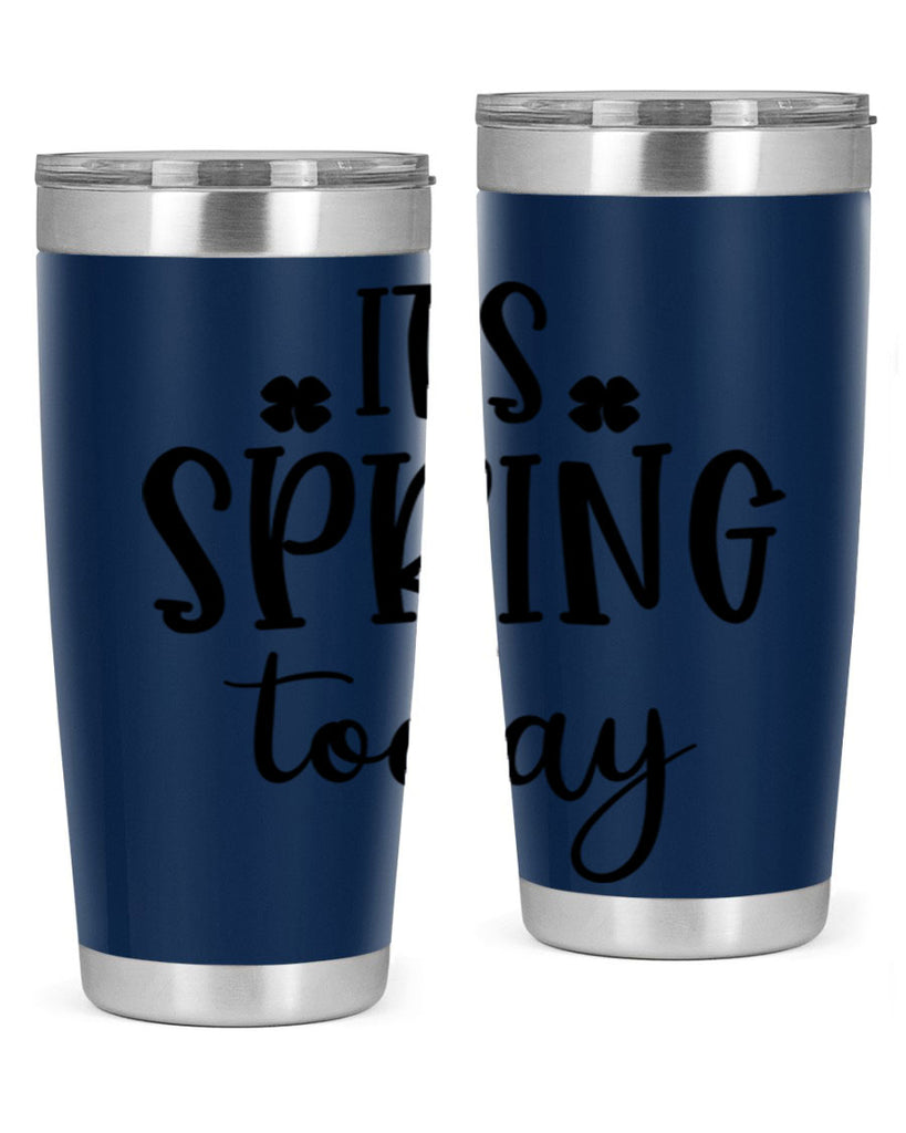 Its spring today design  287#- spring- Tumbler