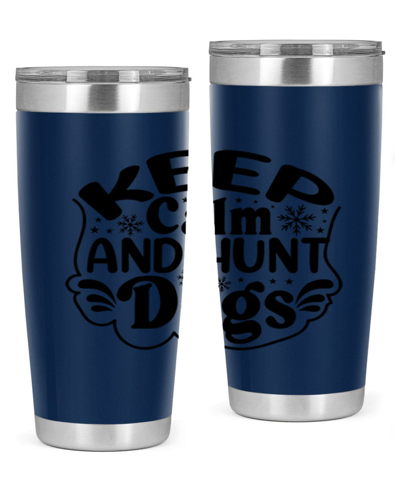 Keep Calm And Hunt Dogs 290#- spring- Tumbler