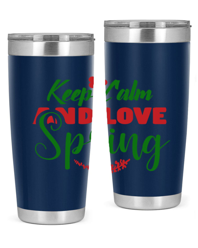 Keep Calm and Love Spring 292#- spring- Tumbler