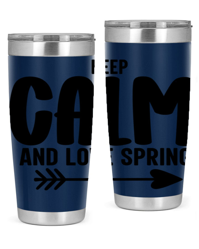 Keep Calm and Love Spring291#- spring- Tumbler