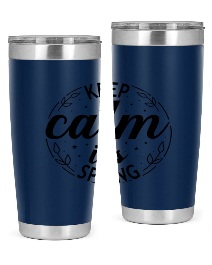 Keep calm its spring  294#- spring- Tumbler
