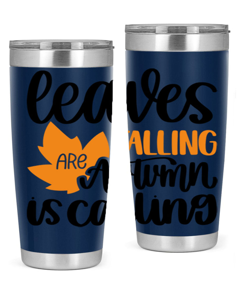 Leaves Are Falling Autumn Is Calling 502#- fall- Tumbler