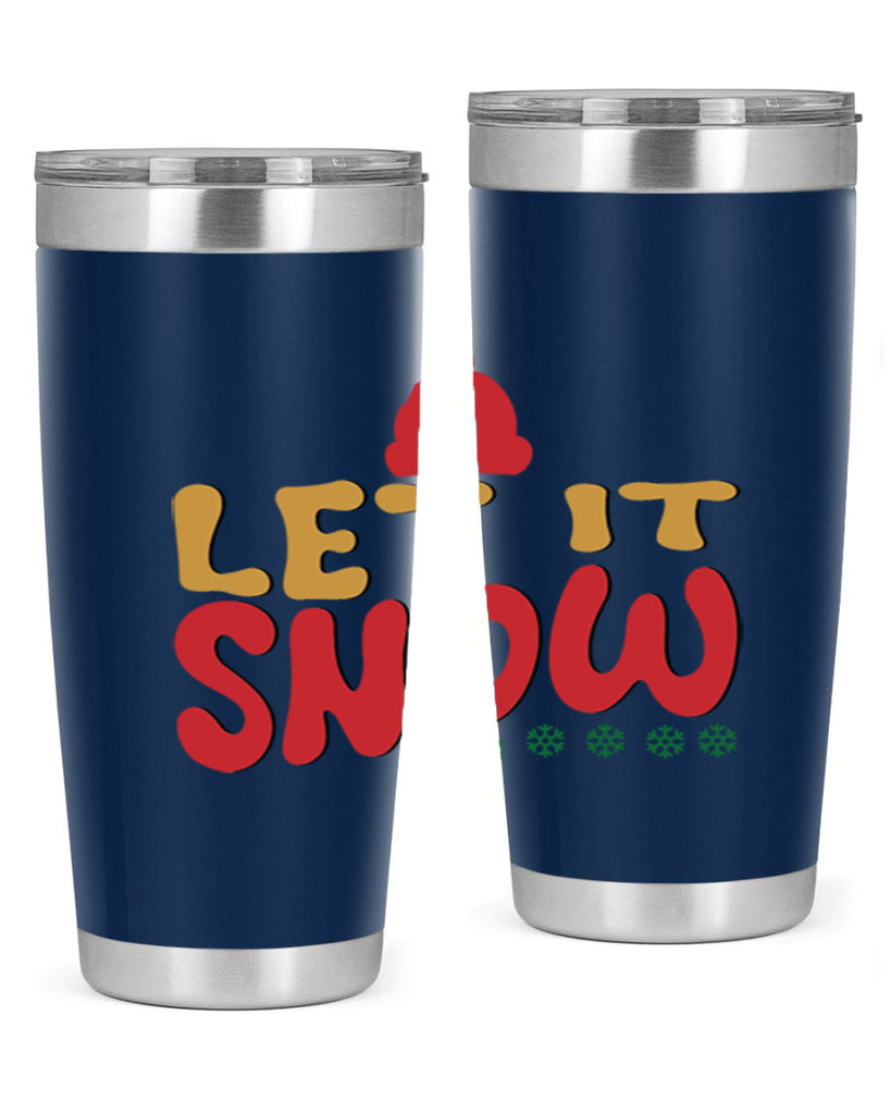 Let It Snow 291#- winter- Tumbler