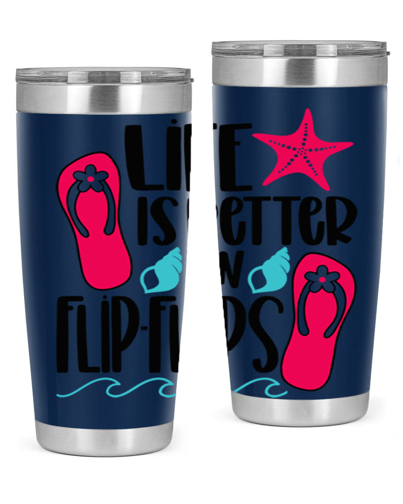 Life Is Better Is FlipFlops Style 31#- summer- Tumbler