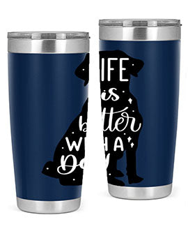 Life Is Better With A Dog Style 17#- dog- Tumbler