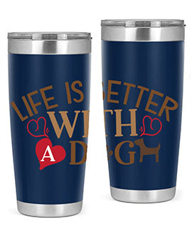 Life is Better With a Dog Style 77#- dog- Tumbler