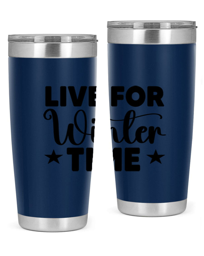 Live for Winter Time 307#- winter- Tumbler