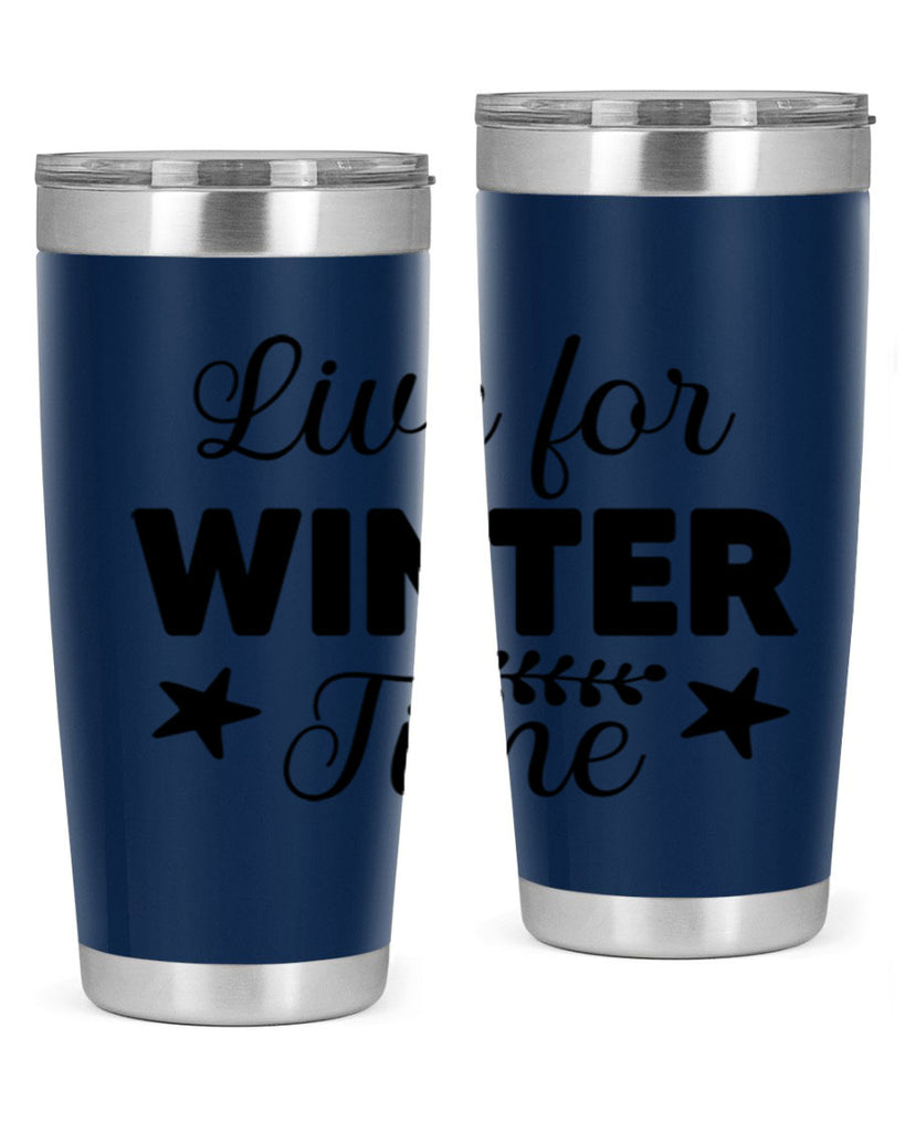 Live for Winter Time308#- winter- Tumbler
