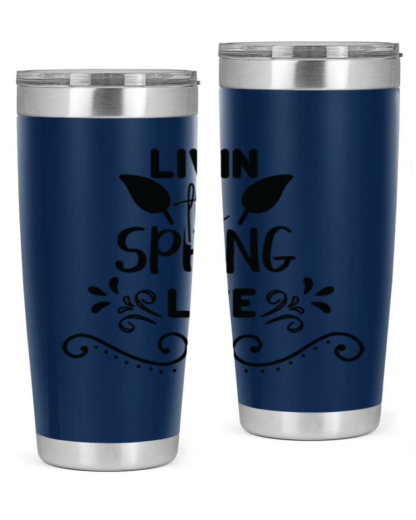 Livin the Spring Life 312#- spring- Tumbler