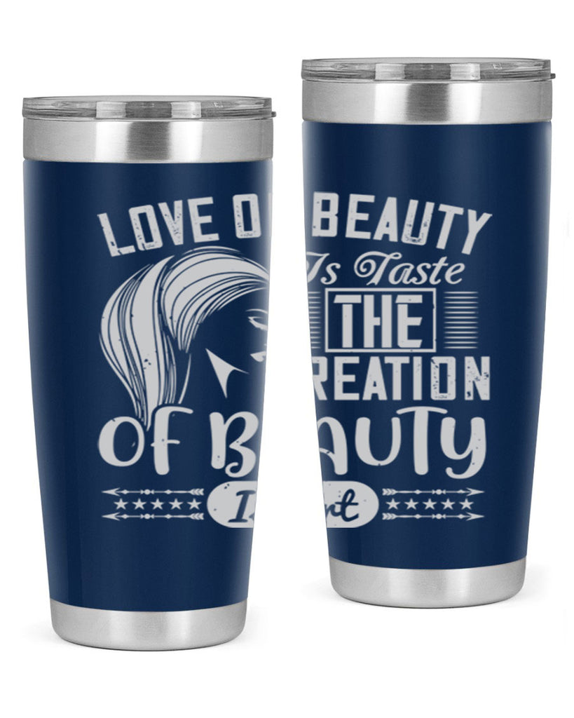 Love of beauty is taste The creation of beauty is art Style 196#- make up- Tumbler