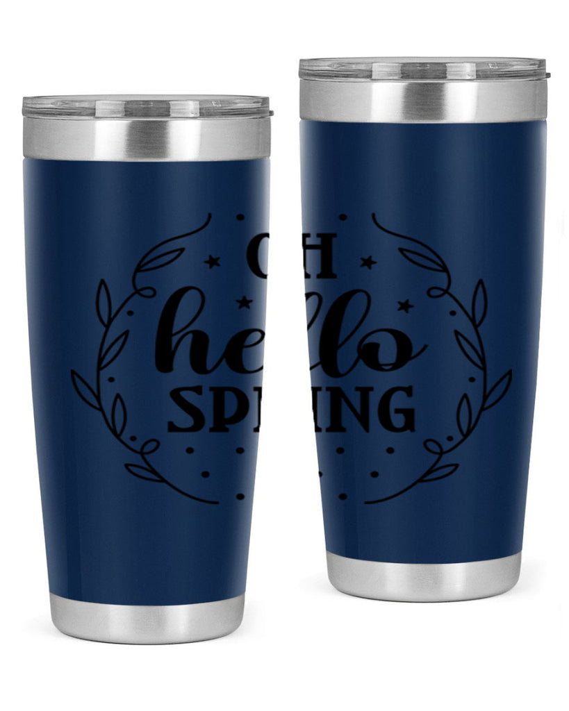 Oh hello spring  381#- spring- Tumbler