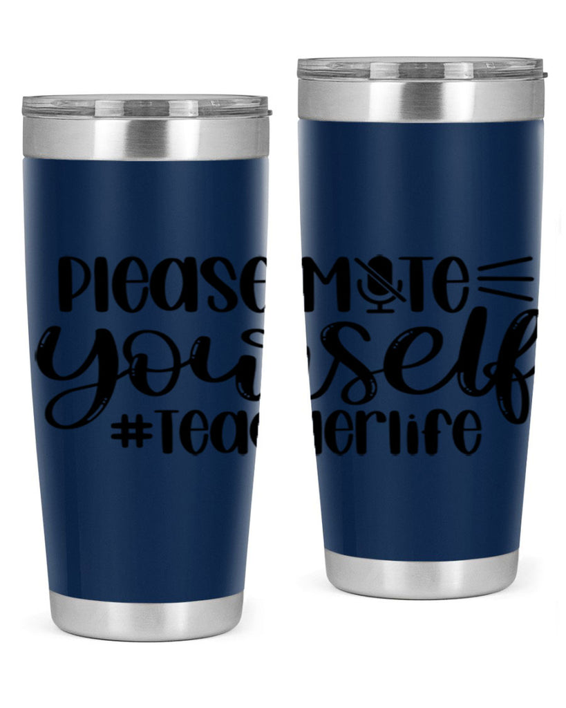 Please Mute Yourself Teacher Life Style 58#- teacher- tumbler