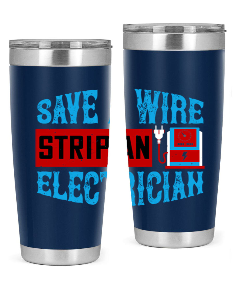 Save a wire strip an electrician Style 13#- electrician- tumbler
