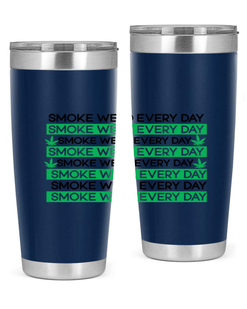 Smoke Weed Everyday 239#- marijuana- Tumbler