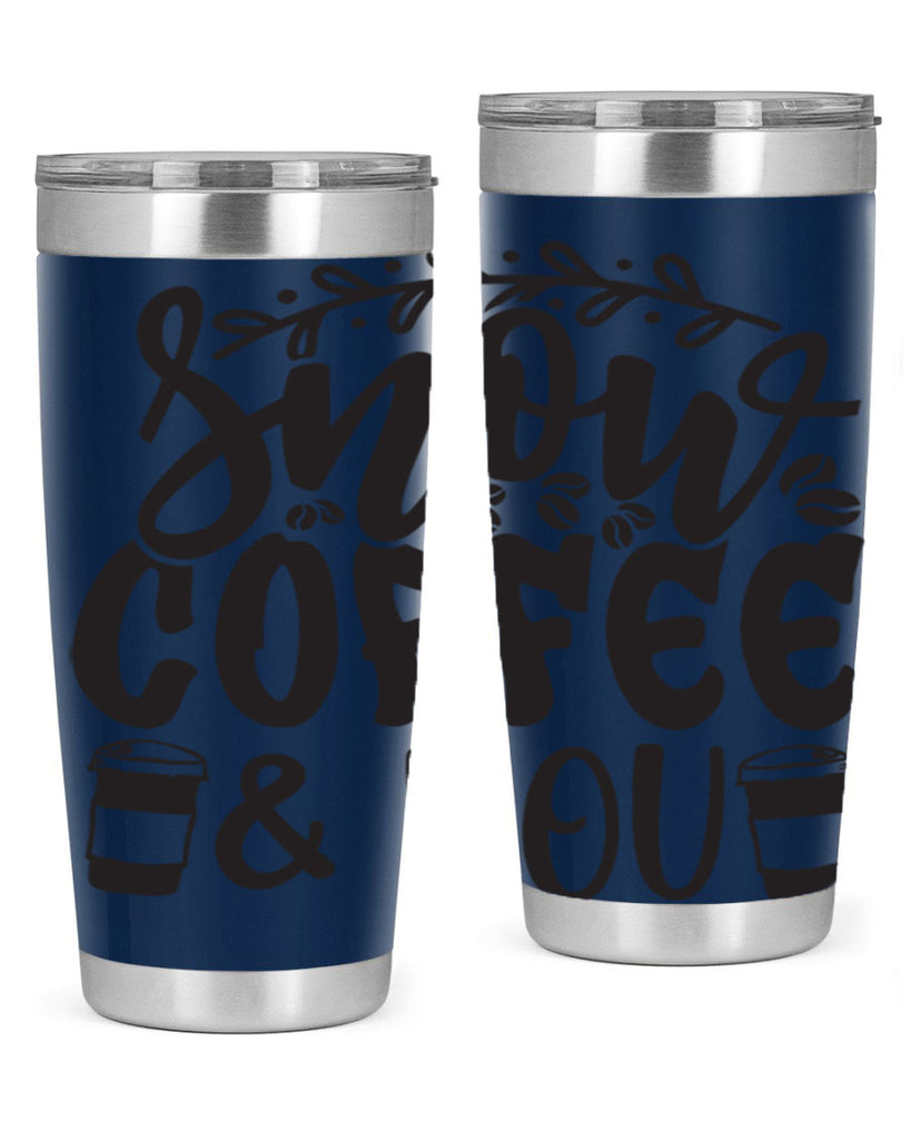 Snow coffee you 371#- winter- Tumbler