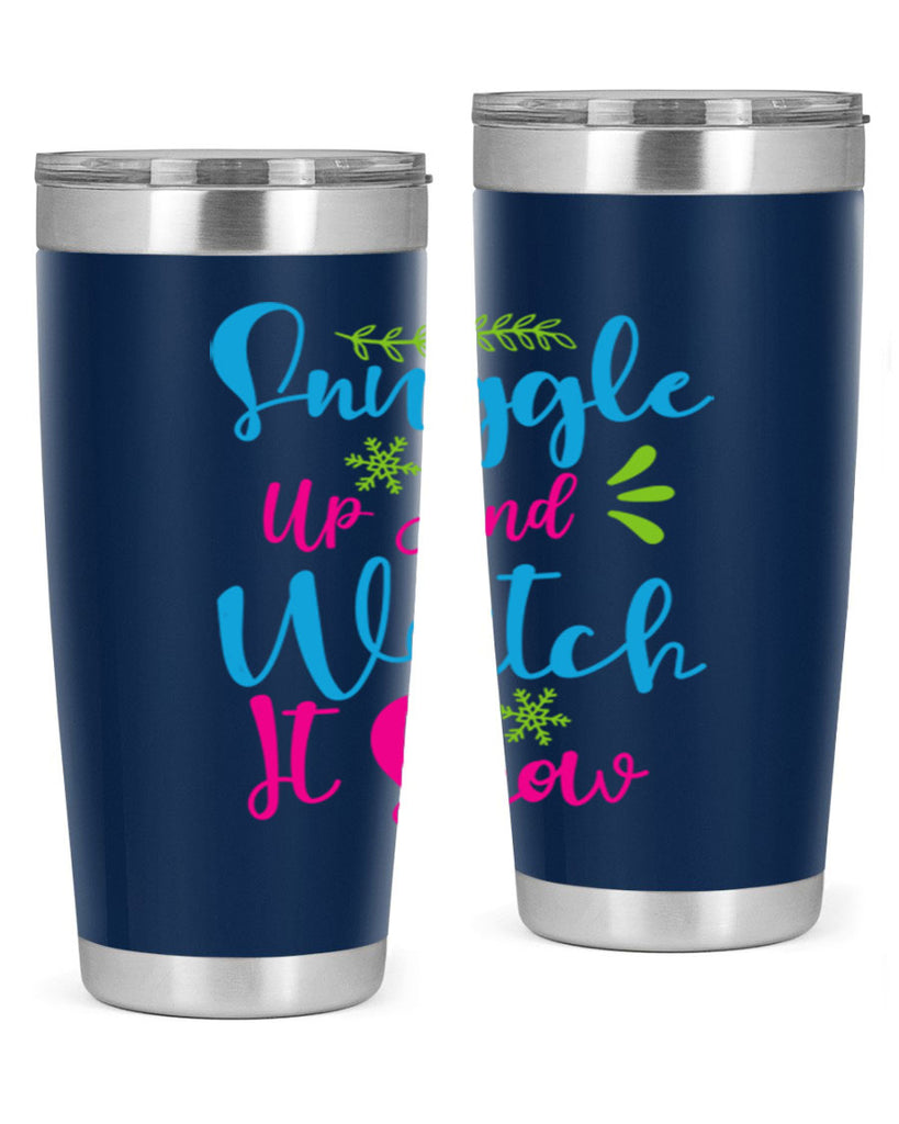 Snuggle Up And Watch It Snow 381#- winter- Tumbler