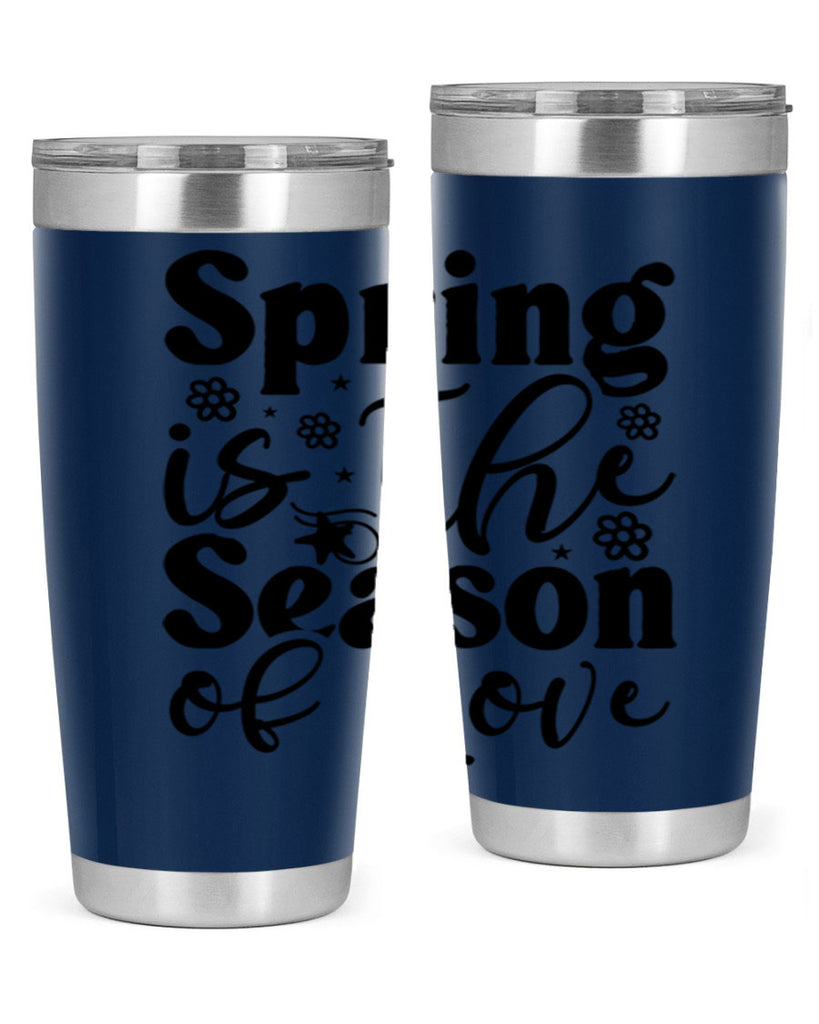 Spring Is The Season Of Love 470#- spring- Tumbler
