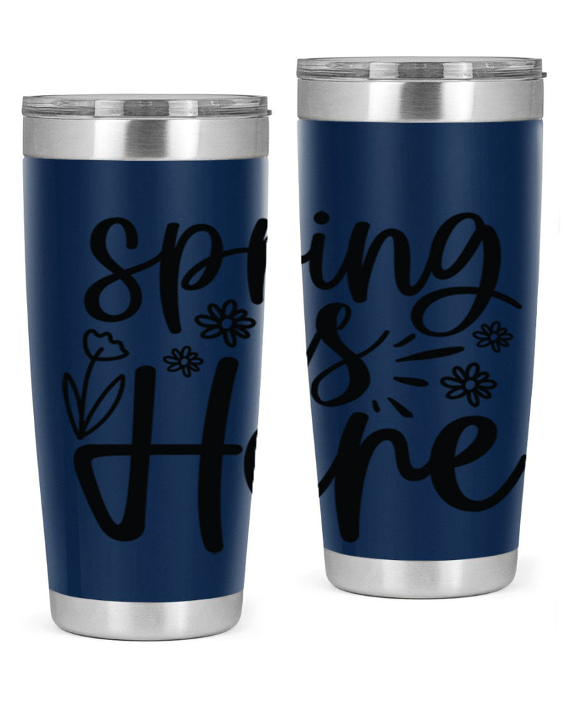 Spring is here  502#- spring- Tumbler