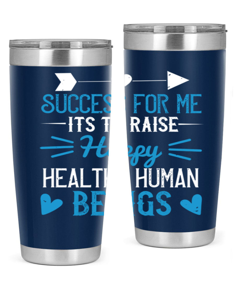 Success for me its to raise happy healthy human beings Style 18#- baby- Tumbler