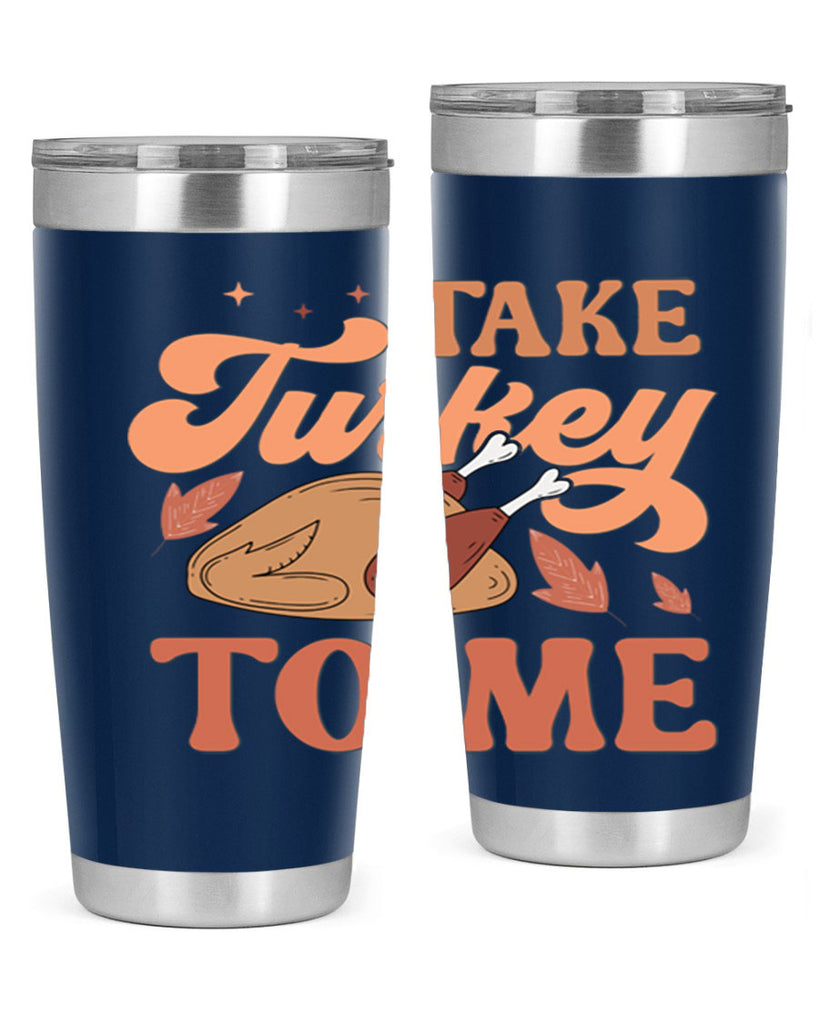 Take Turkey To Me 594#- fall- Tumbler