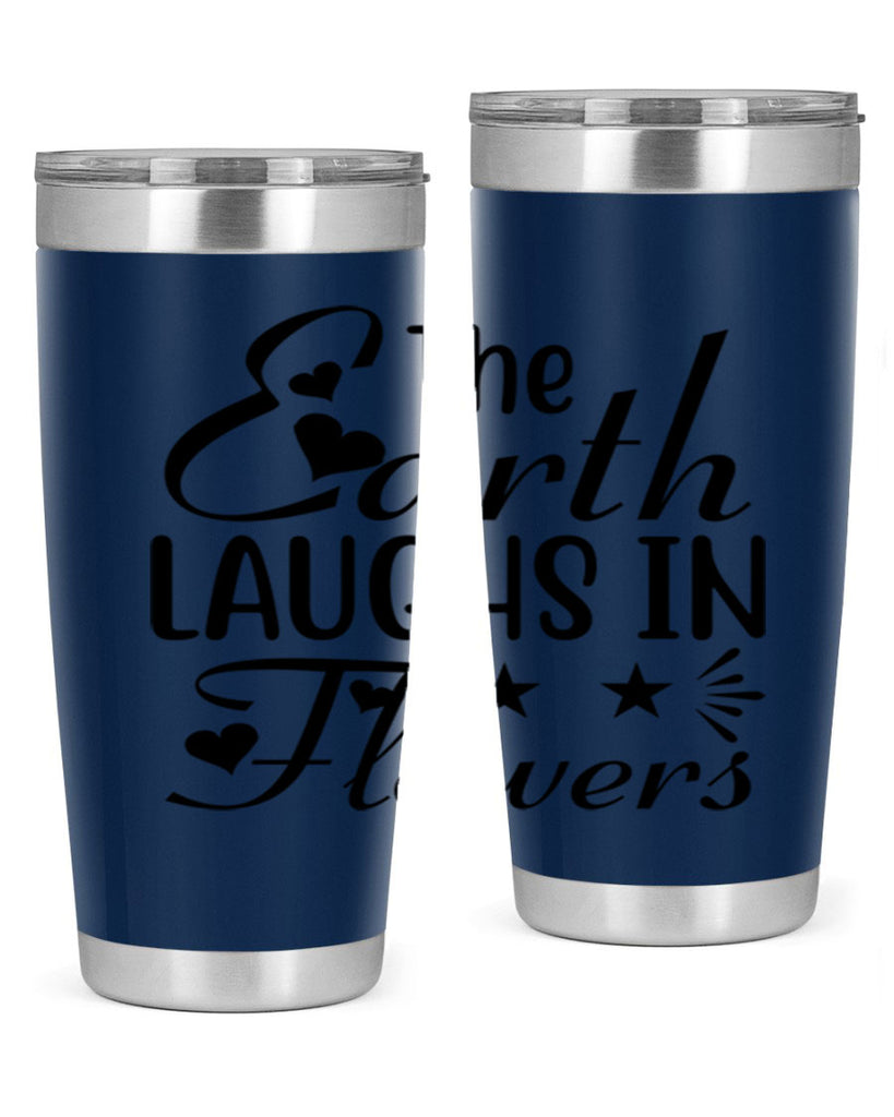 The Earth Laughs in Flowers 536#- spring- Tumbler
